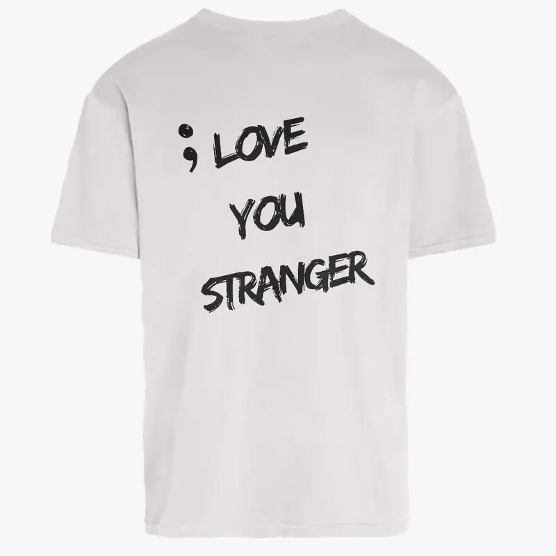 I LOVE YOU STRANGER WHITE T